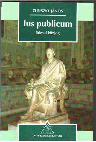 Zlinszky J�nos - lus publicum - R�mai k�zjog