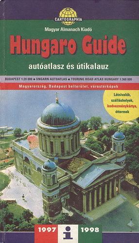 Hungaro Guide autatlasz s tikalauz 1997-1998 (Magyarorszg 1:360000, Budapest 1:20000)