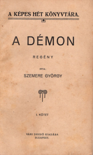 Szemere György - A démon I. kötet