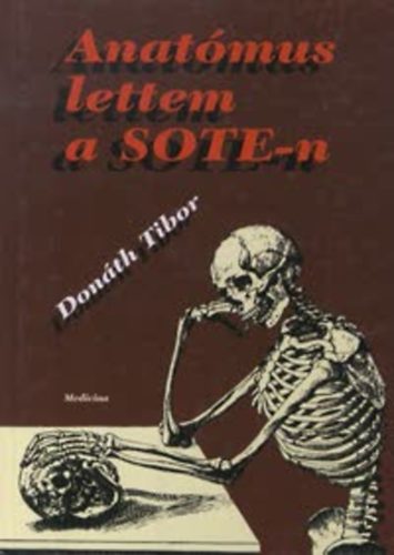 Dr. Donth Tibor - Anatmus lettem a SOTE-n