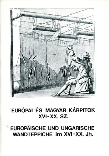 Európai és magyar kárpitok XVI-XX. sz.