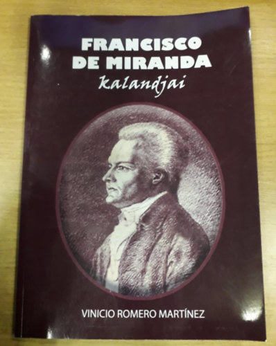 Vinicio Romero Mart�nez - Francisco de Miranda kalandjai