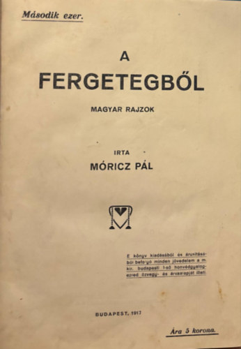 Móricz Pál - A fergetegből (Magyar rajzok)