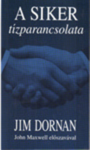 Jim Dornan - A siker tízparancsolata