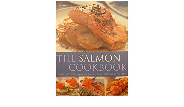 Jane Bamforth - The Salmon Cookbook (Lazac szakcsknyv)
