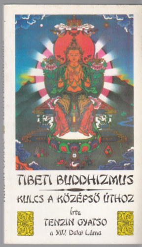 Tenzin Gyatso a XIV. Dalai Lma - Tibeti buddhizmus - Kulcs a kzps thoz