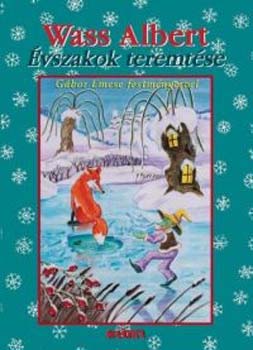 Wass Albert - �vszakok teremt�se (Tavak k�nyve sorozat 3.)