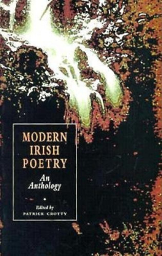 Patrick Crotty  (edited by) - Modern Irish Poetry: An Anthology