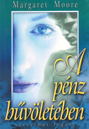 Margaret Moor - A p�nz b�v�let�ben