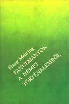 Franz Mehring - Tanulmányok a német történelemről