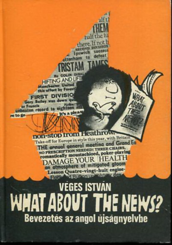 V�ges Istv�n - What about the news? - Bevezet�s az angol �js�gnyelvbe