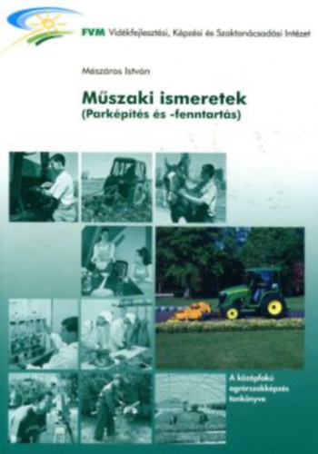 M�sz�ros Istv�n - M�szaki ismeretek (park�p�t�s �s -fenntart�s)