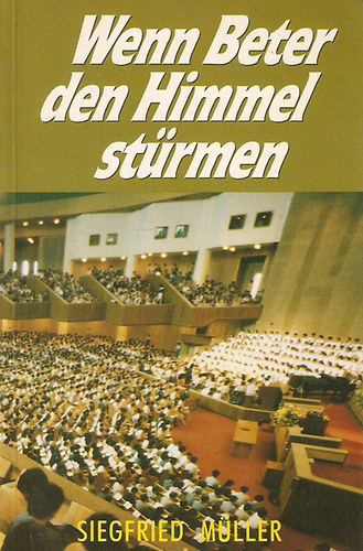 Siegfried Müller - Wenn Beter den Himmel stürmen