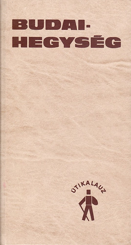 Dr. Pápa Miklós-Dr. Dénes György - Budai-hegység útikalauz