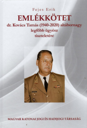 Fejes Erik - Eml�kk�tet - dr. Kov�cs Tam�s (1940-2020) alt�bornagy legf�bb �gy�sz tisztelet�re