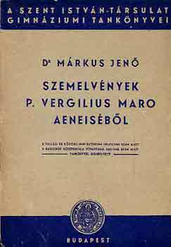 Dr. Mrkus Jen - Szemelvnyek P. Vergilius Maro Aeneisbl