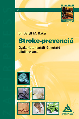 Stroke-prevenci� - Gyakorlatorient�lt �tmutat� klinikusoknak