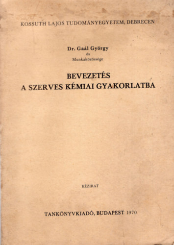 Dr. Ga�l Gy�rgy - Bevezet�s a szerves k�miai gyakorlatba