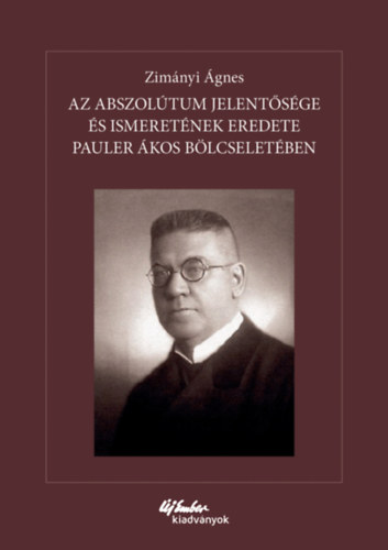 Zimnyi gnes - Az abszoltum jelentsge s ismeretnek eredete Pauler kos blcseletben