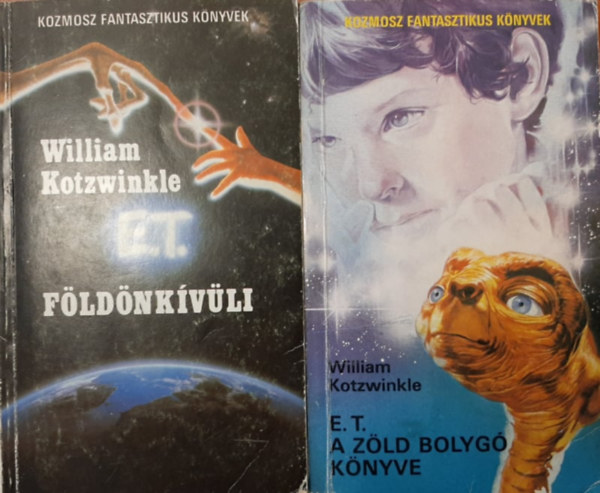 William Kotzwinkle - E.T. - A f�ld�nk�v�li kalandjai a f�ld�n, E.T. -  A z�ld bolyg� k�nyve ( 2 db Kotzwinkle k�nyv)