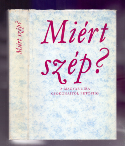 Vargha Balázs Rónay György Szauder József Martinkó András - Miért szép?