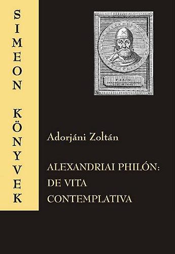 Adorjni Zoltn - Alexandriai Philn: De vita contemplativa