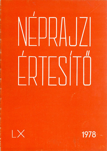 Hoffmann Tam�s  (szerk.) - N�prajzi �rtes�t� 1978 LX.