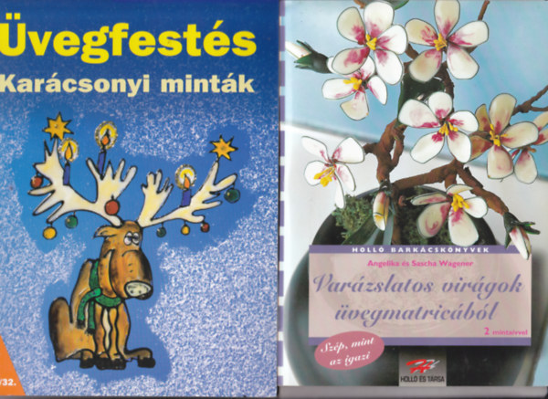 2 db knyv "kreatv hobby" tmban: vegfests. Karcsonyi  mintk. + Varzslatos virgok vegmatricbl - mintavekkel.