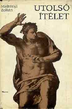 Majt�nyi Zolt�n - Utols� �t�let