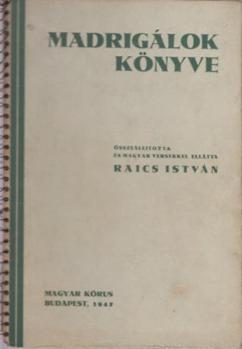 Raics istv�n  (�ssze�ll�totta) - Madrig�lok k�nyve