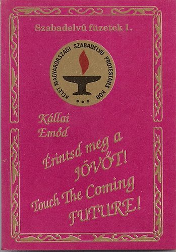 K�llai Em�d - �rintsd meg a J�v�t! -Toutch the coming Future! (versek)