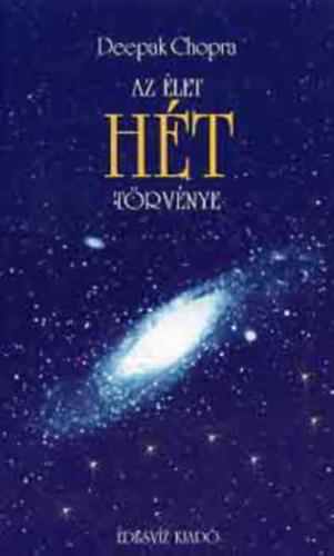 SZERZŐ Deepak Chopra SZERKESZTŐ Előd László FORDÍTÓ Simonyi Béla - Az élet hét törvénye A TEREMTŐ GAZDAGSÁG FORRÁSA A Karma, avagy az Ok és okozat törvénye - A Legkisebb erőfeszítés törvénye -A "Dharma" avagy az Élet céljának törvénye, teljes kiadás