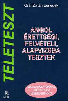 Gr�f Zolt�n Benedek - Angol �retts�gi, felv�teli, alapvizsga tesztek