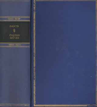 Dante Alighieri - Dante �sszes m�vei