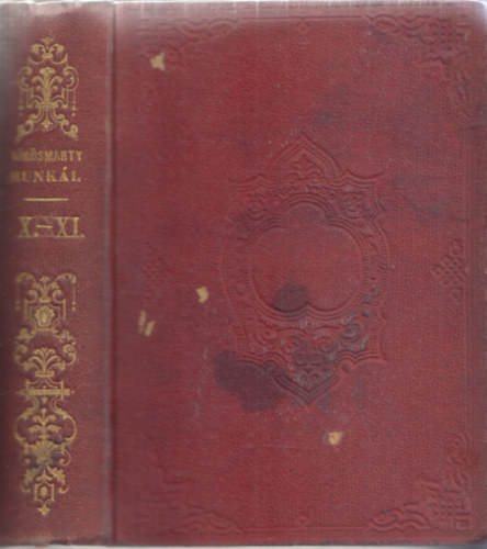 V�r�smarty Mih�ly Gyulai P�l   (szerk.) - V�r�smarty minden munk�i X-XI. (egybek�tve)