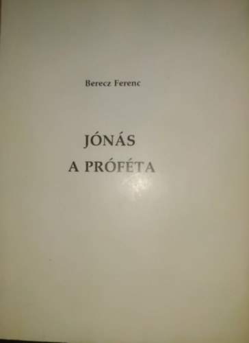 Berecz Ferenc - Jns a prfta (Tthfalusi plbnia hivatal)