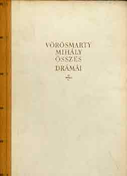 V�r�smarty Mih�ly - V�r�smarty Mih�ly �sszes dr�m�i I-II.