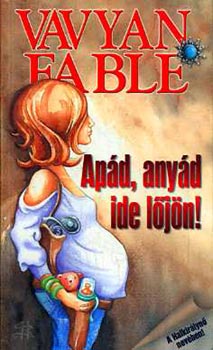 Vavyan Fable - Ap�d, any�d ide l�j�n!
