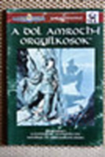Charles Crutchfield; Terry K. Amthor - A dol amroth-i orgyilkosok (Három Középfölde kalandmodul)