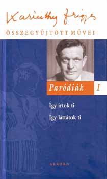 Karinthy Frigyes - Par�di�k I.