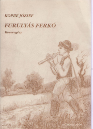 Kopré József - Furulyás Ferkó (dedikált)