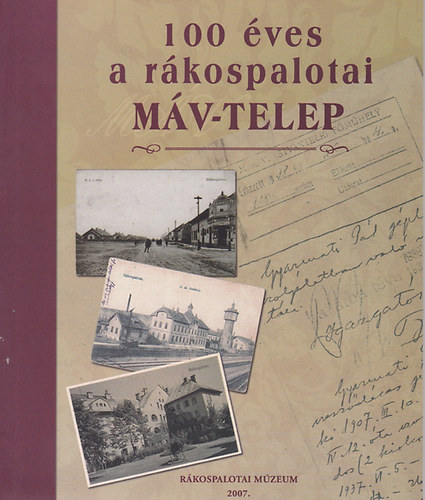 Mojzes Ildik� - 100 �ves a r�kospalotai M�V-telep