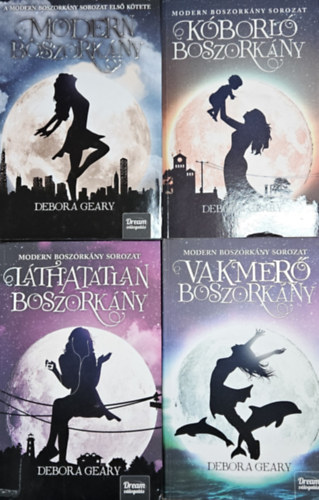 Debora Geary - Modern boszorkány sorozat I-IV.:  Modern boszorkány + Láthatatlan boszorkány + Kóborló boszorkány +  Vakmerő boszorkány (TELJES SOROZAT)