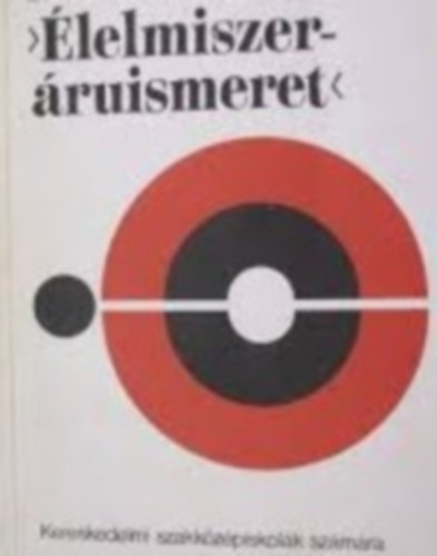 �lelmiszer�ruismeret - �ruismeret IV.