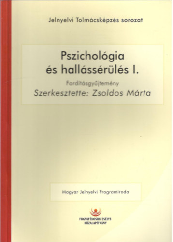Zsoldos Mrta szerk.: - Pszicholgia s hallssrls I. (fordtsgyjtemny)