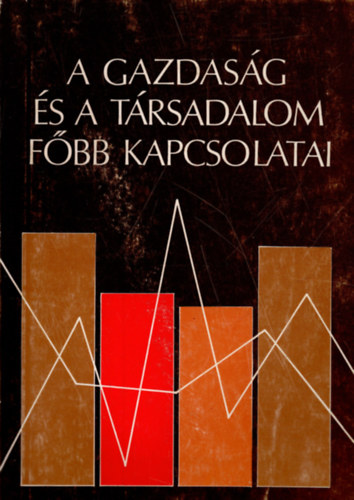 Nyitrai Ferencn�  (szerk.) - A gazdas�g �s a t�rsadalom f�bb kapcsolatai