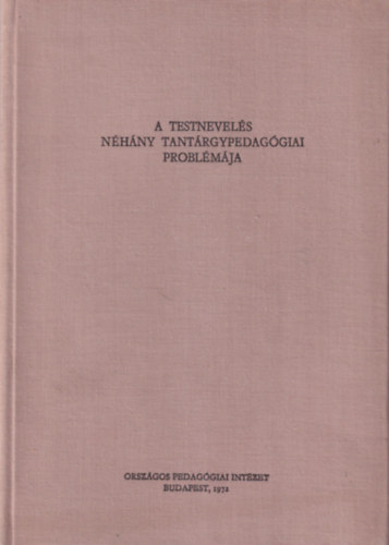 Dr. Bod Lszl, Dr. Nagy Gyrgy - A testnevels nhny tantrgypedaggiai problmja