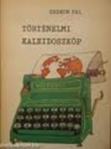 Gedeon P�l - T�rt�nelmi kaleidoszk�p