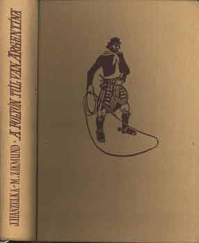 Hanzelka, J.-Zikmund, M. - A foly�n t�l van Argent�na