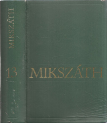 Mikszáth Kálmán - Mikszáth Kálmán művei 13. - Kisebb elbeszélések 1893-1910